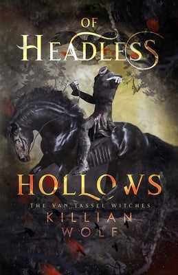 Of Headless Hollows by Wolf