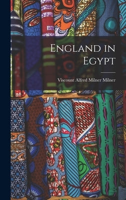 England in Egypt by Milner, Alfred Milner