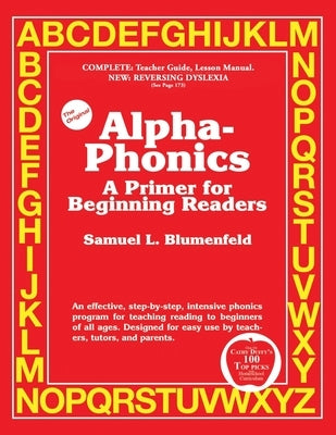 Alpha-Phonics: Phonics A Primer for Beginning Readers:: A Primer for Beginning Readers by Blumenfeld, Samuel L.