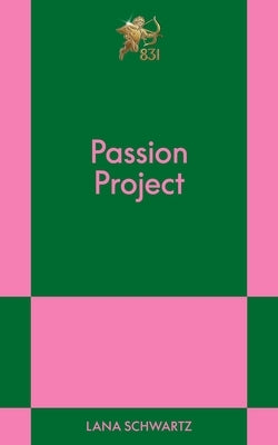 Passion Project: A Modern Romance by Schwartz, Lana