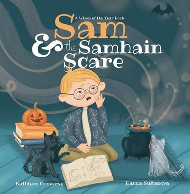 Sam & the Samhain Scare: A Wheel of the Year Book by Converse, Kathleen