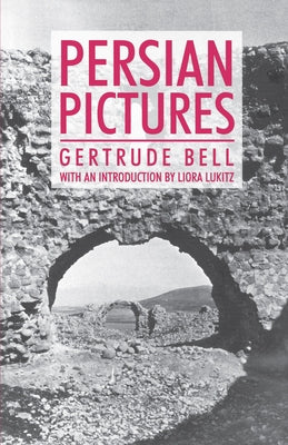 Persian Pictures by Bell, Gertrude