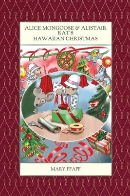 Alice Mongoose and Alistair Rat's Hawaiian Christmas by Pfaff, Mary