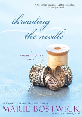 Threading the Needle by Bostwick, Marie