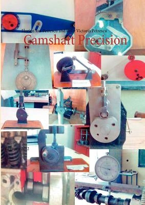 Camshaft Precision: Germany 2012 by Petrescu, Florian Ion