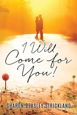 I Will Come for You! by Strickland, Sharon Beasley