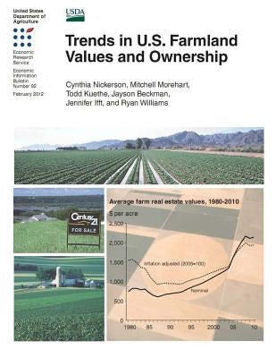 Trends in U.S. Farmland Values and Ownership by Morehart, Mitchell