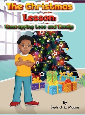 The Christmas Lesson: Unwrapping Love and Family by Moone, Dedrick L.