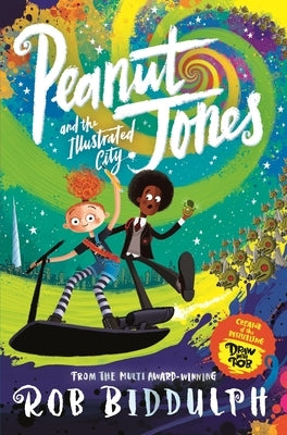 Peanut Jones and the Illustrated City: From the Creator of Draw with Rob by Biddulph, Rob