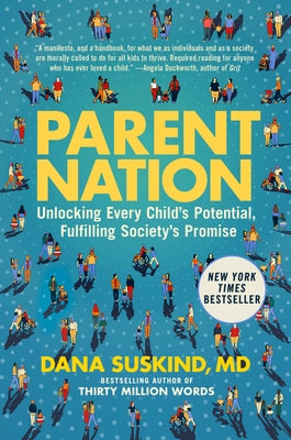 Parent Nation: Unlocking Every Child's Potential, Fulfilling Society's Promise by Suskind, Dana