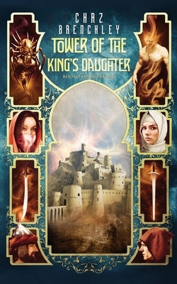 Tower of the King's Daughter by Brenchley, Chaz