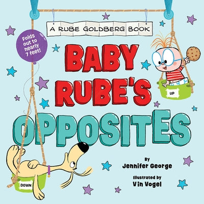 Baby Rube's Opposites (a Rube Goldberg Book) by George, Jennifer