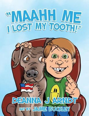 Maahh Me I Lost My Tooth! by Buckley, Jaime