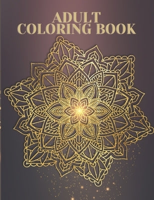 Adult Coloring Book: 100 Amazing Patterns, Stress Relieving Designs Animals, Mandalas, Flowers, Paisley Patterns And So Much More: (Colorin by House, Sun