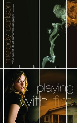 Playing with Fire by Carlson, Melody