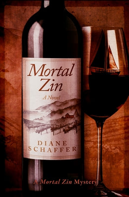 Mortal Zin: A Mystery Novel by Schaffer, Diane