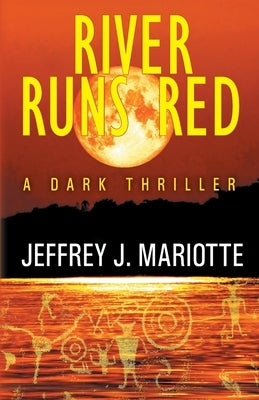 River Runs Red by Mariotte, Jeffrey J.