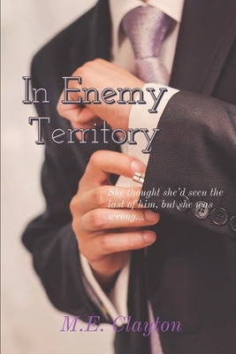 In Enemy Territory by Clayton, M. E.