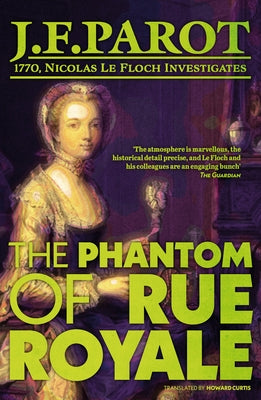 The Phantom of Rue Royale: Nicolas Le Floch Investigation #3 by Parot, Jean-François