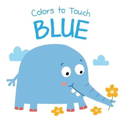 Colors to Touch: Blue by Yoyo Books