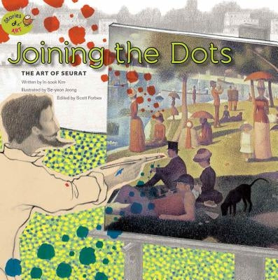 Joining the Dots: The Art of Seurat by Kim, In-Sook