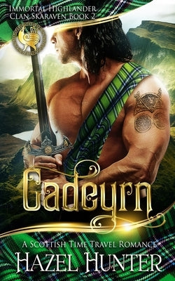 Cadeyrn (Immortal Highlander, Clan Skaraven Book 2): A Scottish Time Travel Romance by Hunter, Hazel