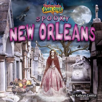 Spooky New Orleans by Camisa, Kathryn