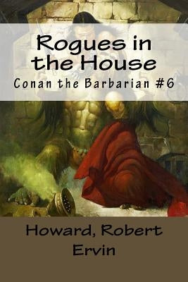 Rogues in the House: Conan the Barbarian #6 by Mybook