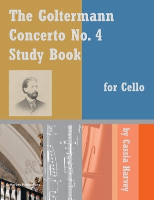 The Goltermann Concerto No. 4 Study Book for Cello by Goltermann, Georg