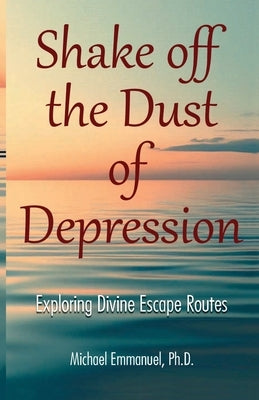 Shake off the Dust of Depression by Emmanuel