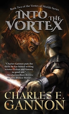 Into the Vortex by Gannon, Charles E.