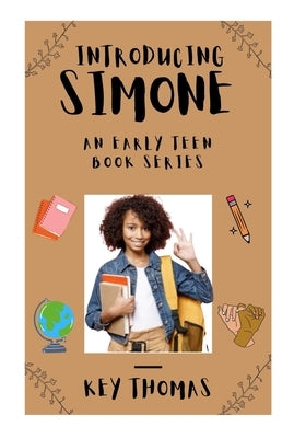 Introducing Simone: An Early Teen Book Series by Thomas, Key