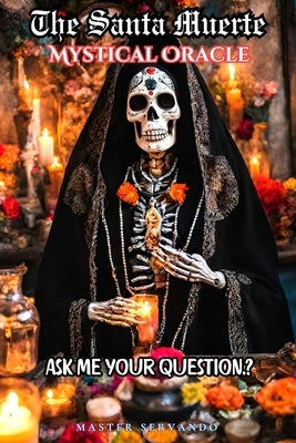 The Santa Muerte mystical Oracle by Servando, Master