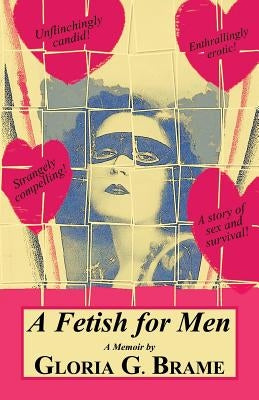 A Fetish for Men by Brame, Gloria G.