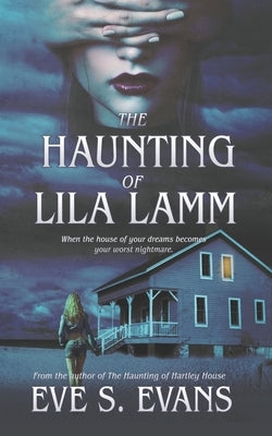 The Haunting of Lila Lamm: A Paranormal Psychological Thriller by Evans, Eve S.