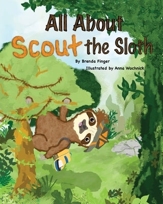 All About Scout the Sloth by Finger, Brenda