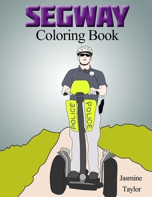 Segway Coloriong Book by Taylor, Jasmine