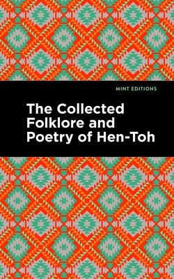 The Collected Folklore and Poetry of Hen-Toh by Hen-Toh