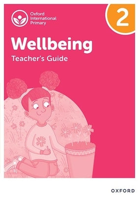 Oxford International Primary Wellbeing: Teacher Guide 2 by Bethune