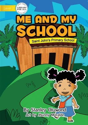 Me and My School by Oluwond, Stanley