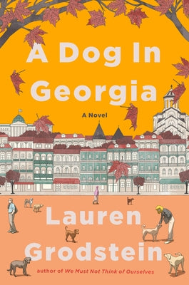 A Dog in Georgia by Grodstein, Lauren