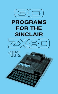 30 Programs for the Sinclair ZX80 by Reproductions, Retro