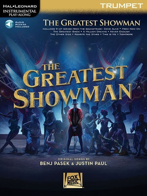 The Greatest Showman: Instrumental Play-Along Series for Trumpet by Pasek, Benj