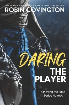 Daring the Player by Covington, Robin