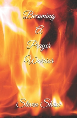 Becoming A Prayer Warrior by Grimaldi, Amelia Maria