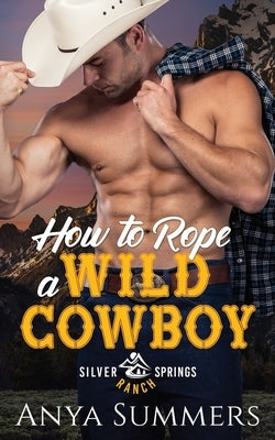 How To Rope A Wild Cowboy by Summers, Anya