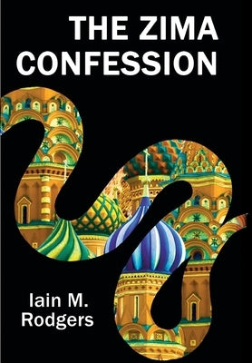 The Zima Confession by Rodgers, Iain M.