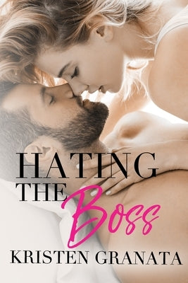 Hating the Boss by Granata, Kristen