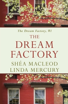 The Dream Factory by MacLeod, Shea