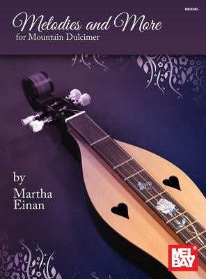 Melodies and More for Mountain Dulcimer by Martha Einan